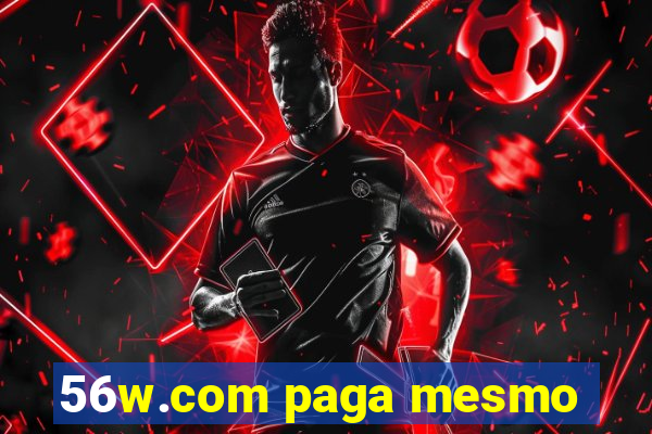 56w.com paga mesmo